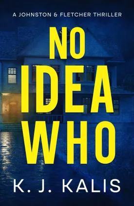 No Idea Who: A Johnston & Fletcher Thriller Paperback  May 6, 2024