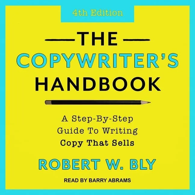 The Copywriter's Handbook: A Step-By-Step Guide To Writing Copy That Sells (4th Edition) Audio CD  Unabridged, March 1, 2021
