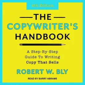 The Copywriter's Handbook: A Step-By-Step Guide To Writing Copy That Sells (4th Edition) Audio CD  Unabridged, March 1, 2021